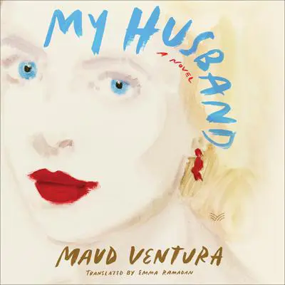 My Husband: A Novel Audibook, by Maud Ventura