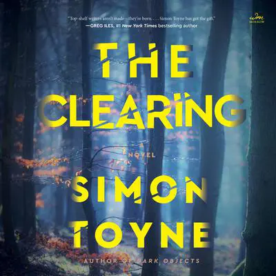 The Clearing: A Novel Audibook, by Simon Toyne