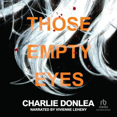 Those Empty Eyes Audibook, by Charlie Donlea