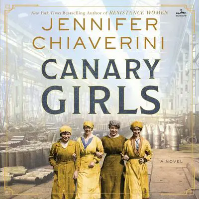 Canary Girls: A Novel Audibook, by Jennifer Chiaverini