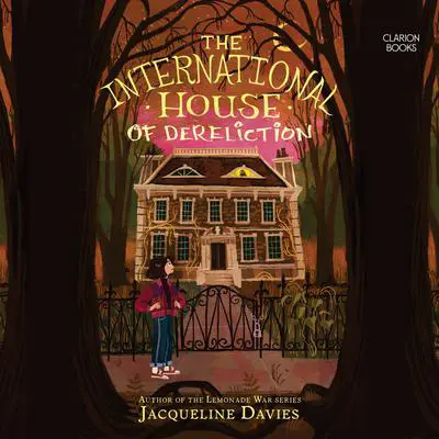 The International House of Dereliction Audibook, by Jacqueline Davies