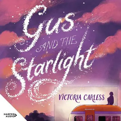 Gus and the Starlight Audibook, by Victoria Carless