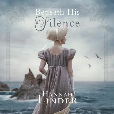 Beneath His Silence Audibook, by Hannah Linder