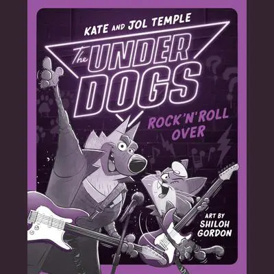 The Underdogs Rock 'n' Roll Over Audibook, by Jol Temple