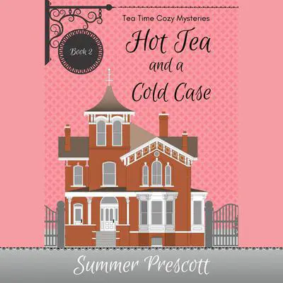 Hot Tea and a Cold Case Audibook, by Summer Prescott