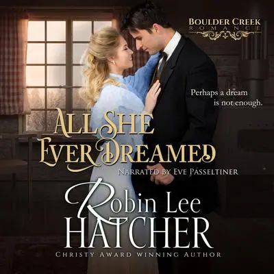 All She Ever Dreamed Audibook, by Robin Lee Hatcher