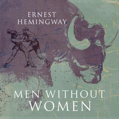 Men Without Women Audibook, by Ernest Hemingway