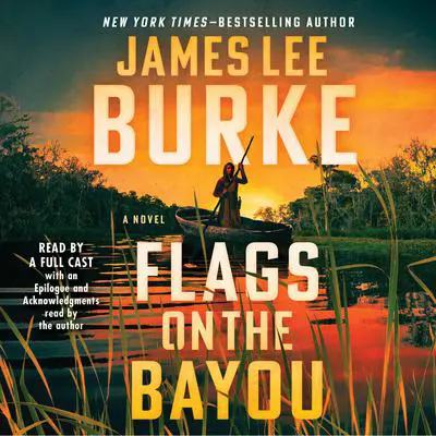 Flags on the Bayou: A Novel Audibook, by James Lee Burke