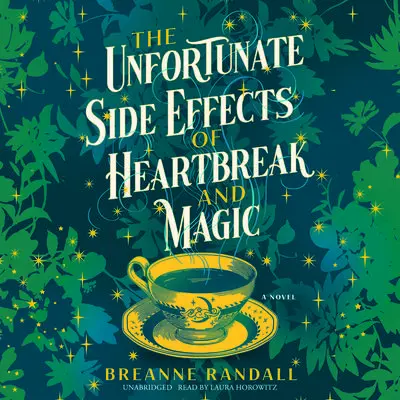 The Unfortunate Side Effects of Heartbreak and Magic: A Novel Audibook, by Breanne Randall