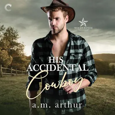 His Accidental Cowboy Audibook, by A. M. Arthur
