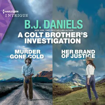 A Colt Brother's Investigation: Murder Gone Cold and Her Brand of Justice Audibook, by B. J. Daniels