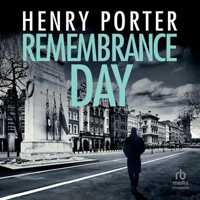 Remembrance Day Audibook, by Henry Porter
