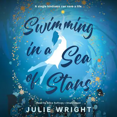 Swimming in a Sea of Stars Audibook, by Julie Wright