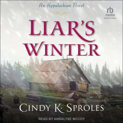 Liar's Winter: An Appalachian Novel Audibook, by Cindy Sproles