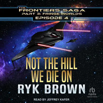 Not The Hill We Die On Audibook, by Ryk Brown