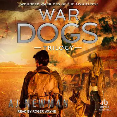 War Dogs Trilogy: Wounded Warriors of the Apocalypse Audibook, by AJ Newman