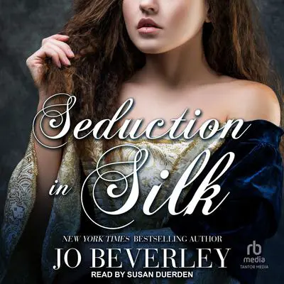 Seduction in Silk Audibook, by Jo Beverley