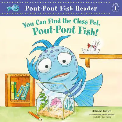 You Can Find the Class Pet, Pout-Pout Fish! Audibook, by Deborah Diesen