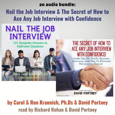An Audio Bundle: Nail The Job Interview! & The Secret of How To Ace Any Job Interview With Confidence! Audibook, by David R. Portney