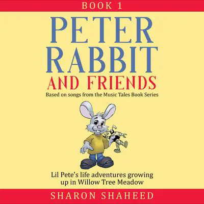 Peter Rabbit and Friends, Book 1: Based on Songs from the Music Tales Book Series Audibook, by Sharon Y. Shaheed