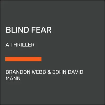 Blind Fear: A Thriller Audibook, by Brandon Webb