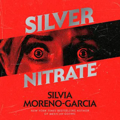 Silver Nitrate Audibook, by Silvia Moreno-Garcia