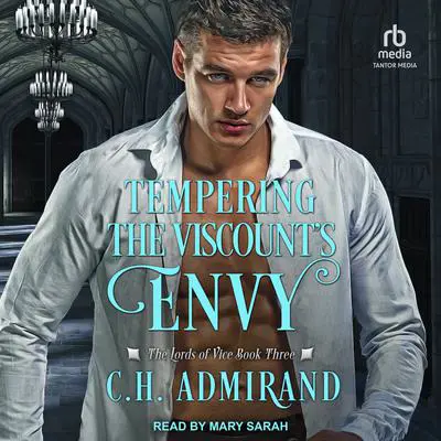 Tempering the Viscount's Envy Audibook, by C.H. Admirand