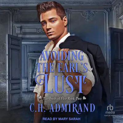 Avoiding the Earl's Lust Audibook, by C.H. Admirand