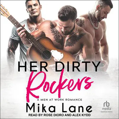 Her Dirty Rockers Audibook, by Mika Lane