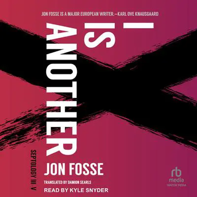 I is Another: Septology III-V Audibook, by Jon Fosse