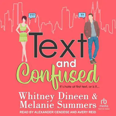 Text and Confused: It's hate at first text, or is it… Audibook, by Melanie Summers