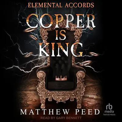 Copper is King Audibook, by Matthew Peed