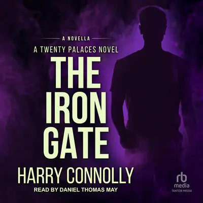 The Iron Gate: A Twenty Palaces Novel Audibook, by Harry Connolly