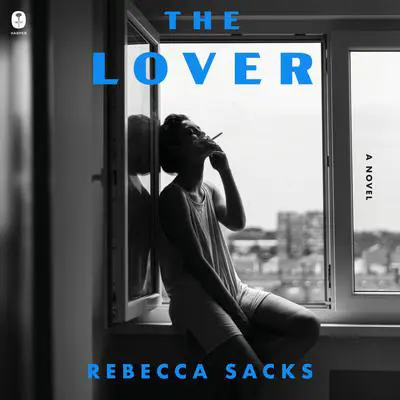 The Lover: A Novel Audibook, by Rebecca Sacks