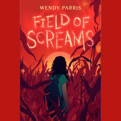 Field of Screams Audibook, by Wendy Parris