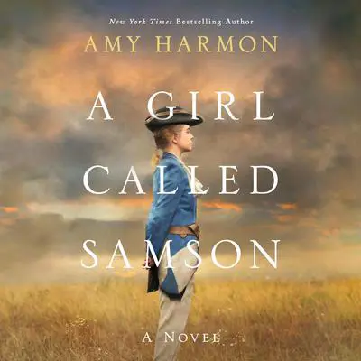 A Girl Called Samson: A Novel Audibook, by Amy Harmon