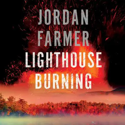Lighthouse Burning Audibook, by Jordan Farmer