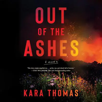 Out of the Ashes: A Novel Audibook, by Kara Thomas