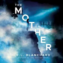 The Mother: A Novel Audibook, by B.L. Blanchard