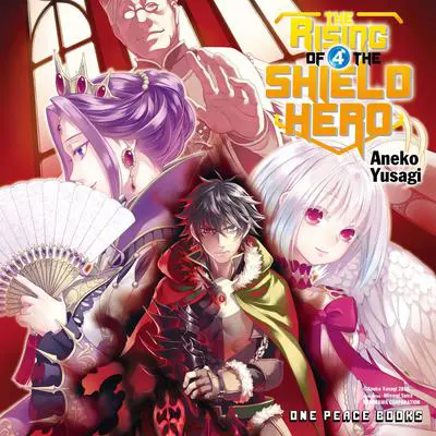 The Rising of the Shield Hero Volume 04 Audibook, by Aneko Yusagi