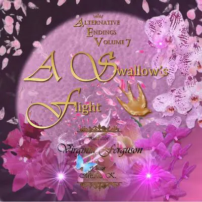 Alternative Endings - 07 - A Swallow's Flight Audibook, by Maria K.