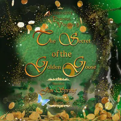 Alternative Endings - 09 - The Secret of the Golden Goose Audibook, by Maria K.