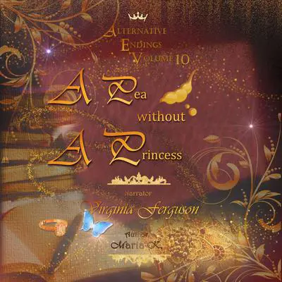 Alternative Endings - 10 - A Pea Without a Princess Audibook, by Maria K.