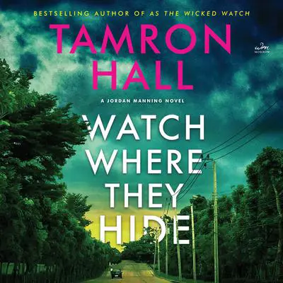 Watch Where They Hide: A Jordan Manning Novel Audibook, by Tamron Hall