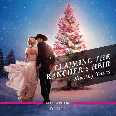 Claiming the Rancher's Heir Audibook, by Maisey Yates