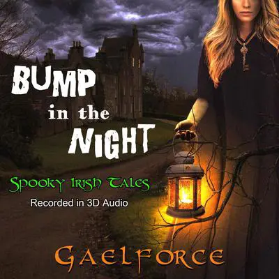 Bump in the Night Audibook, by Gael Force