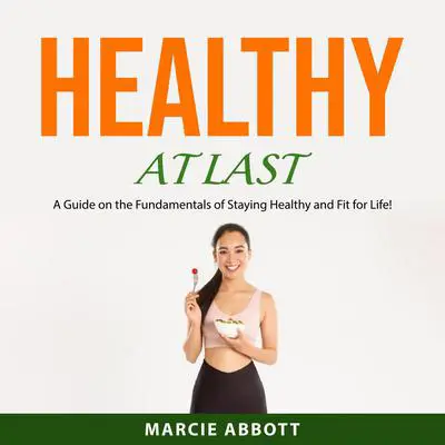 Healthy at Last Audibook, by Marcie Abbott