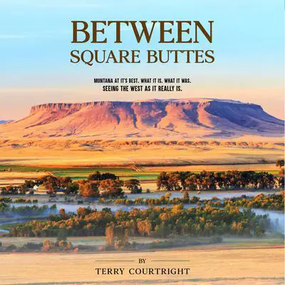 Between Square Buttes Audibook, by Terry Courtright