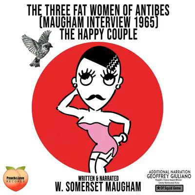 The Three Fat Women Of Antibes Audibook, by W. Somerset Maugham