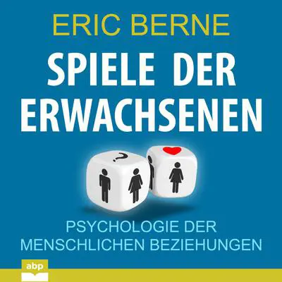 Spiele der Erwachsenen Audibook, by Eric Berne